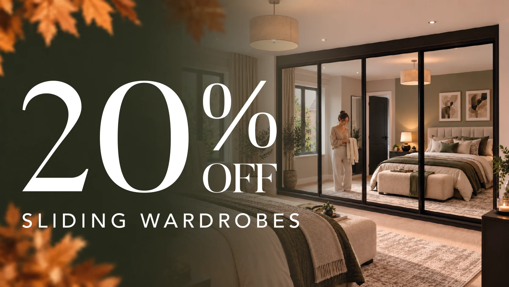 Twenty per cent off sliding wardrobes promotion