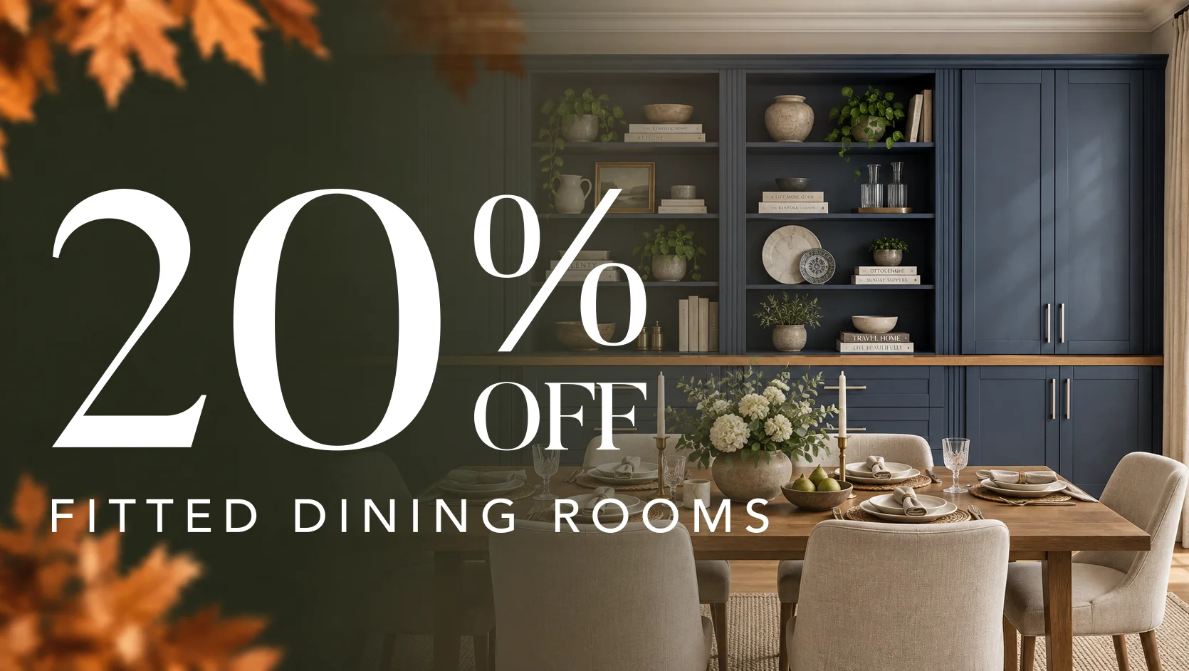 Elegant fitted dining room with 20% off promotion